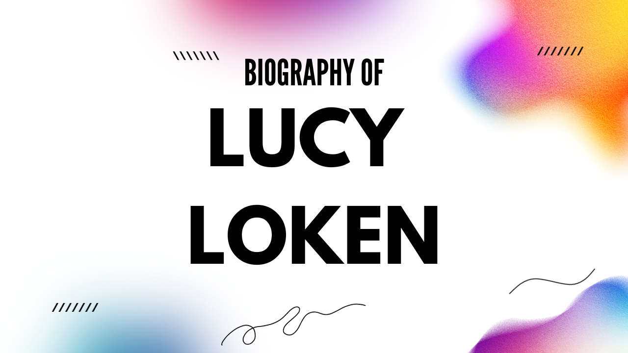 Lucy Loken Net Worth [Updated 2024], Age, Bio